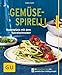 Gemüse-Spirelli: Nudelglück mit dem Spiralschneider (GU Küchenratgeber Classics)