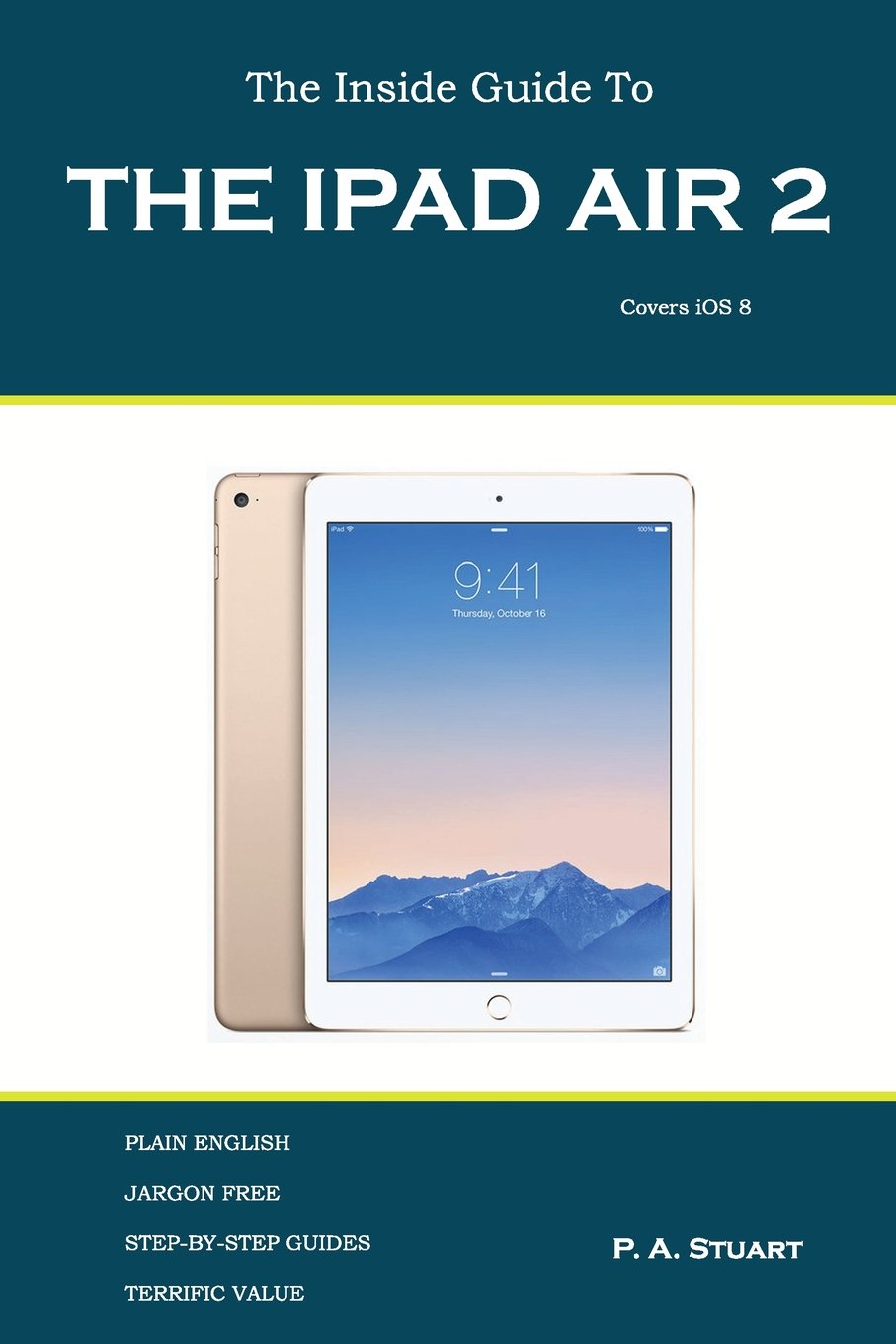 The Inside Guide to the iPad Air 2: Covers iOS 8