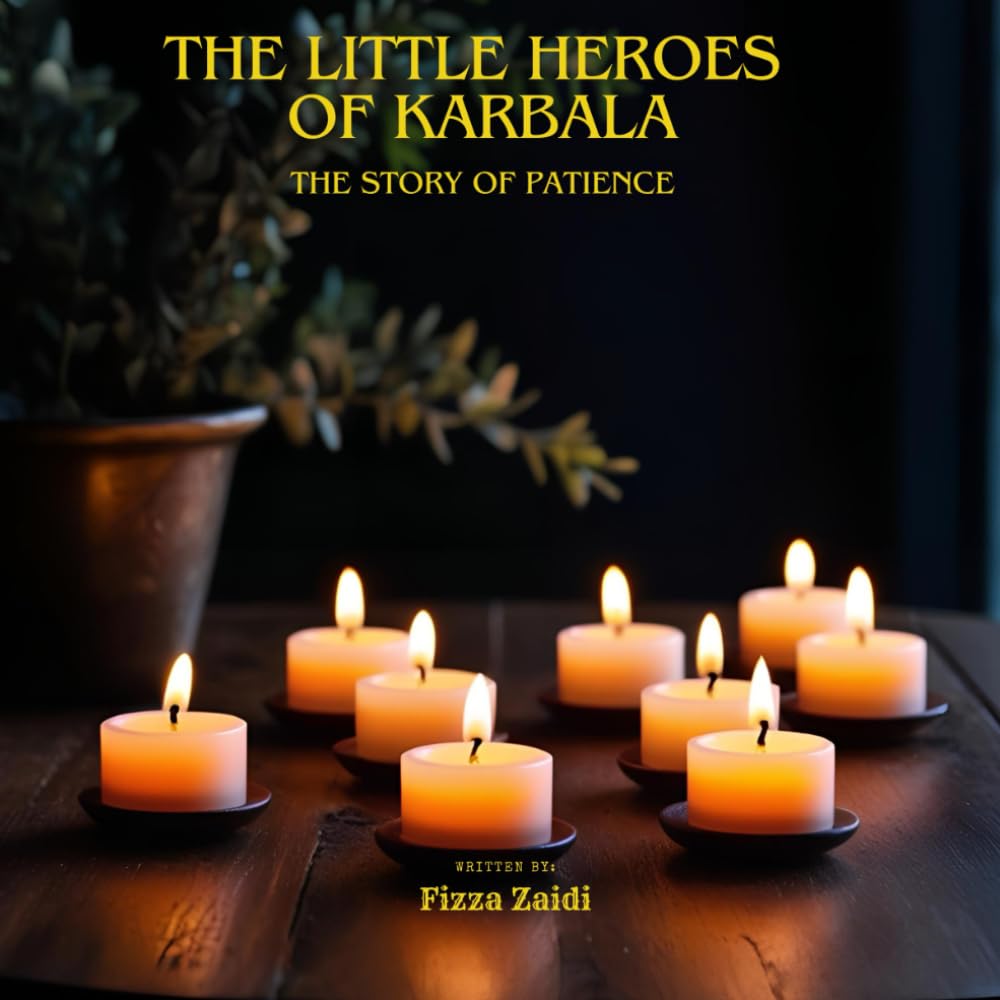 The Little Heroes of Karbala: The Story of Patience