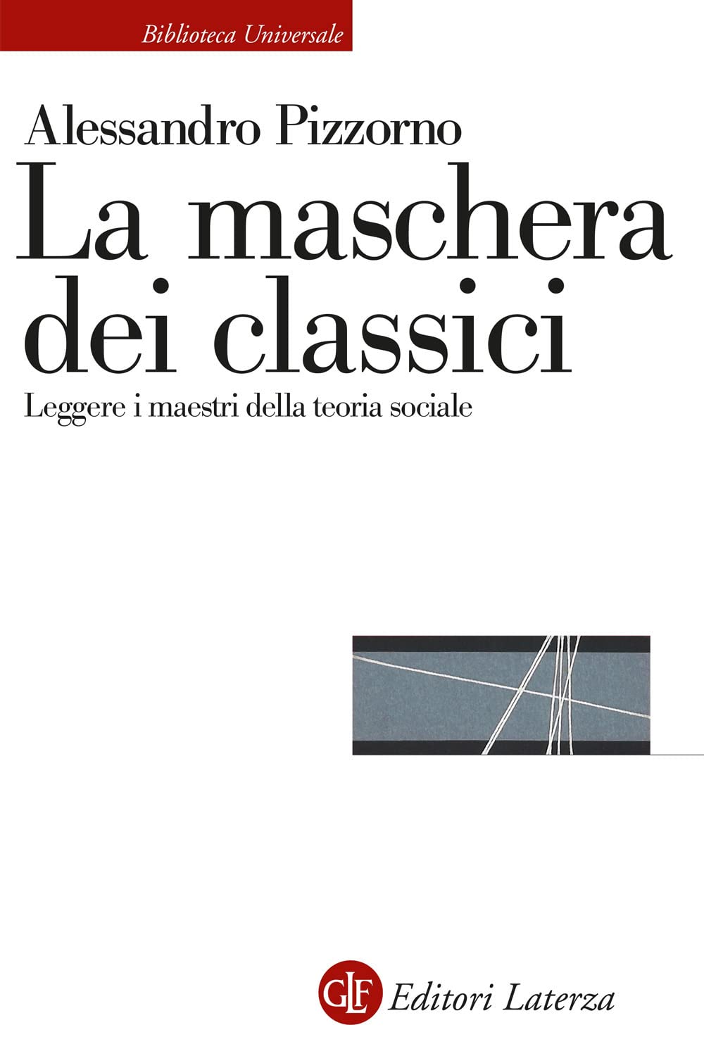 La Maschera Dei Classici. Leggere I Maestri Della Teoria Sociale - 4