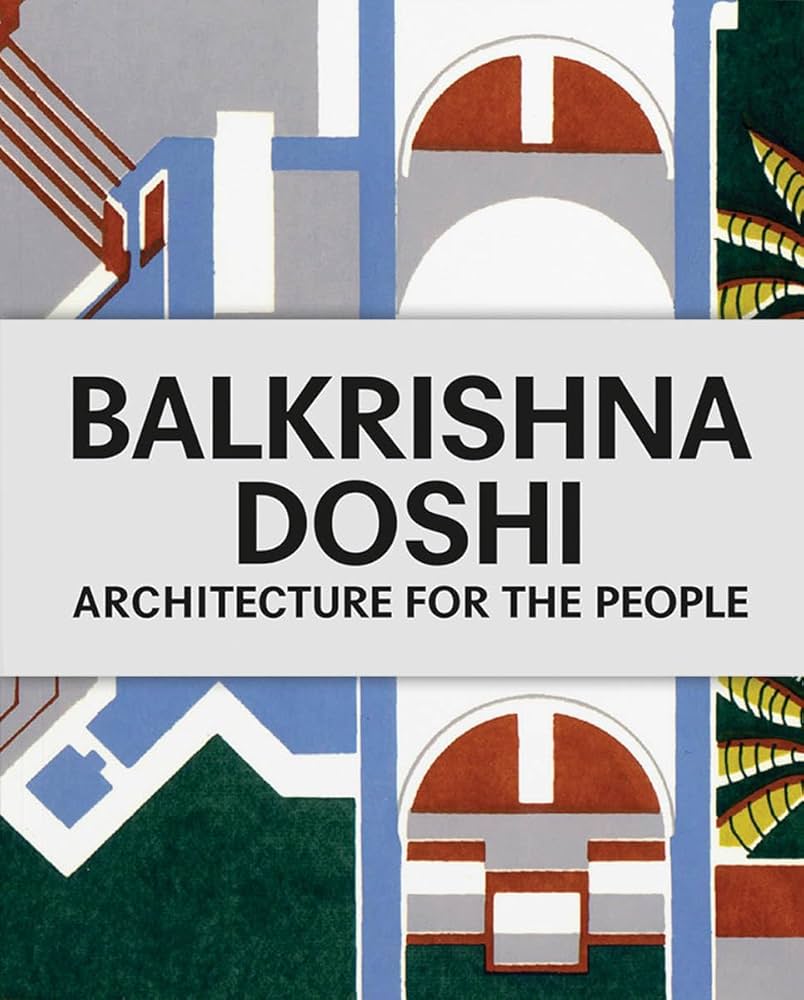 アート・デザイン・音楽 Balkrishna Doshi: Architecture for the Balkrishna Doshi: Architecture for the People | Amazon.com.br