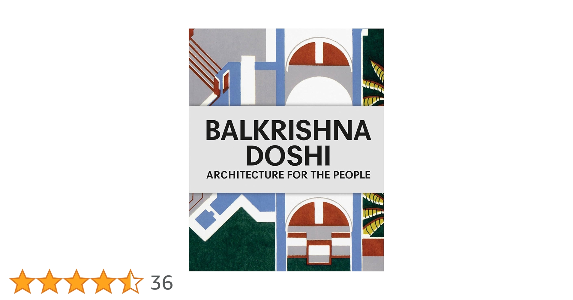 Balkrishna Doshi: Architecture for the People : Doshi