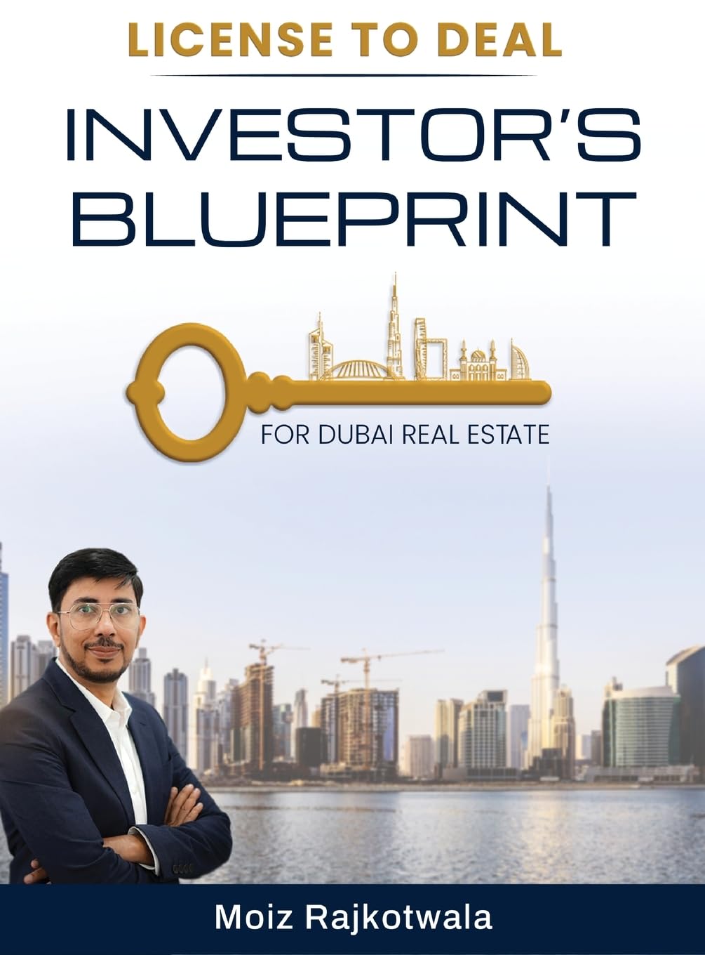 License To Deal Investors Blueprint for Dubai Real Estate: Investors Blueprint For Dubai Real Estate: 1