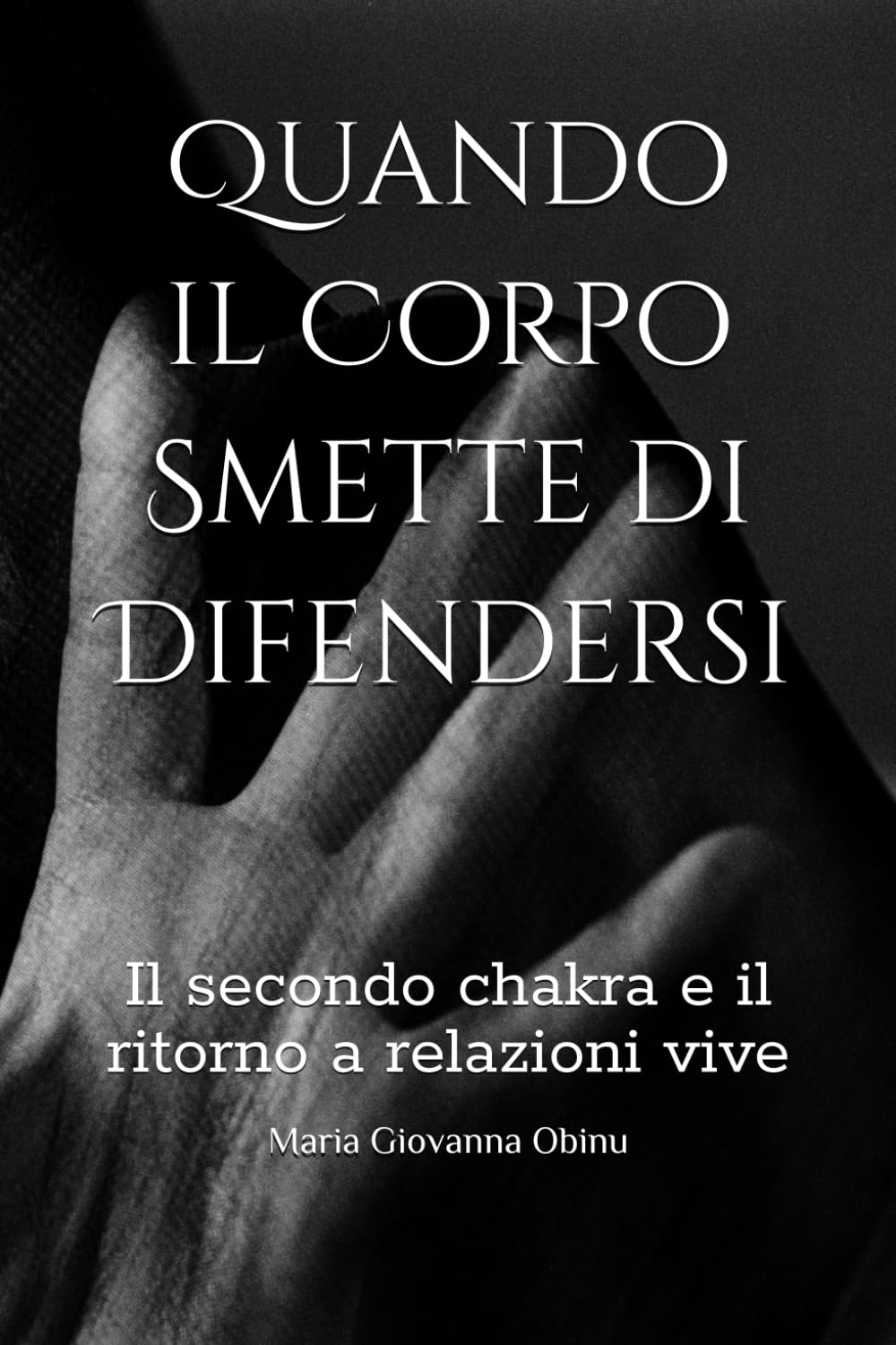 Quando il Corpo Smette di Difendersi: Il secondo chakra e il ritorno a relazioni vive