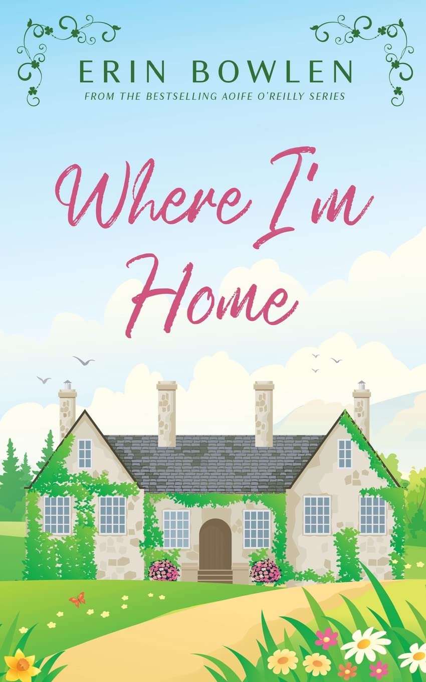 Where I'm Home: 2 (The Aoife O'Reilly)