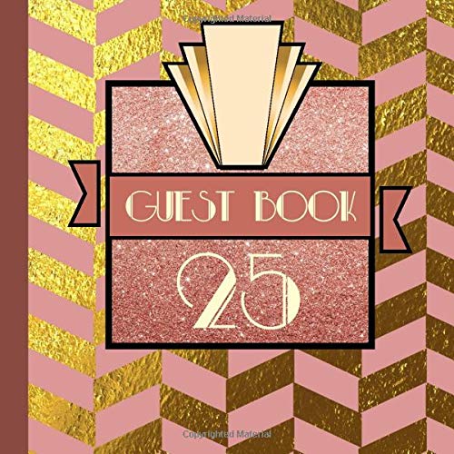 25 Guest Book: Rose Gold Guest Book Includes Gift Tracker and Picture Memory Section to Create a Lasting Keepsake to Treasure Forever