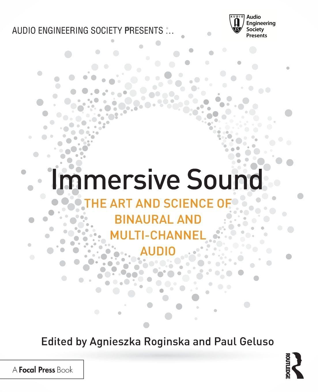 Immersive Sound: The Art and Science of Binaural and Multi-Channel Audio (Audio Engineering Society Presents)