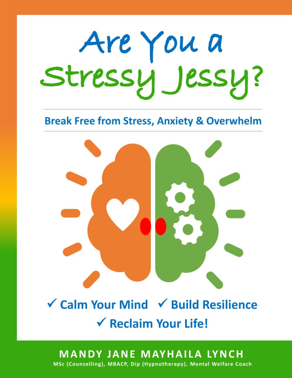 Are You a Stressy Jessy?: Break Free from Stress, Anxiety & Overwhelm