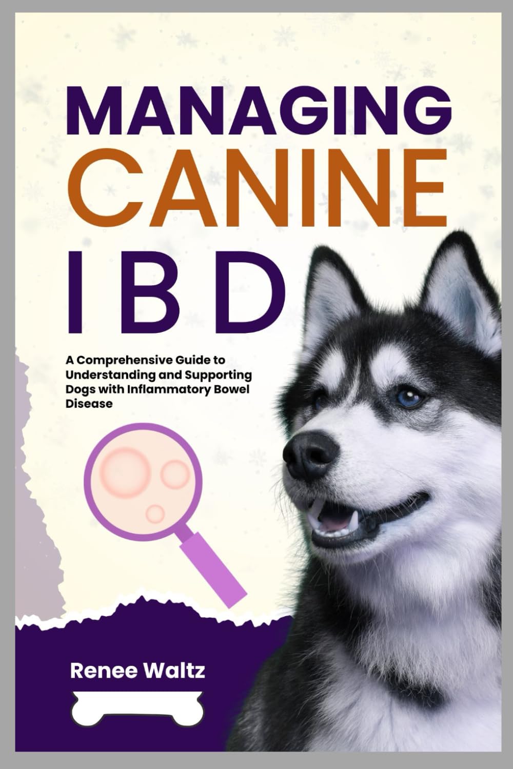 Managing Canine IBD: A Comprehensive Guide to Understanding and Supporting Dogs with Inflammatory Bowel Disease