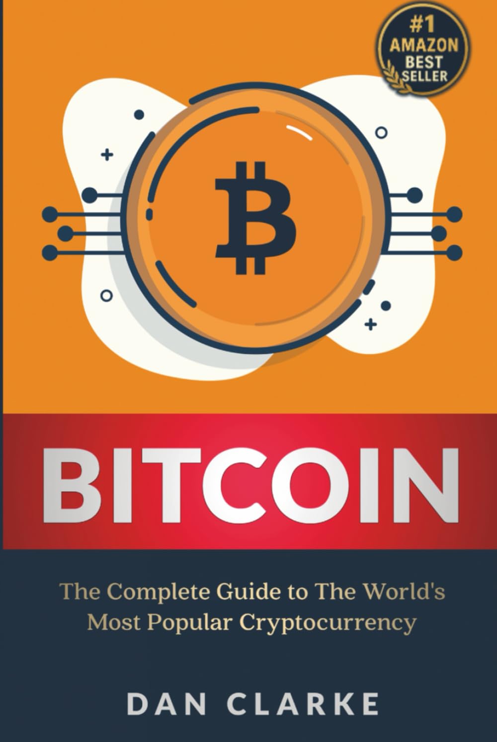 Bitcoin: The Complete Guide to the World's Most Popular Cryptocurrency