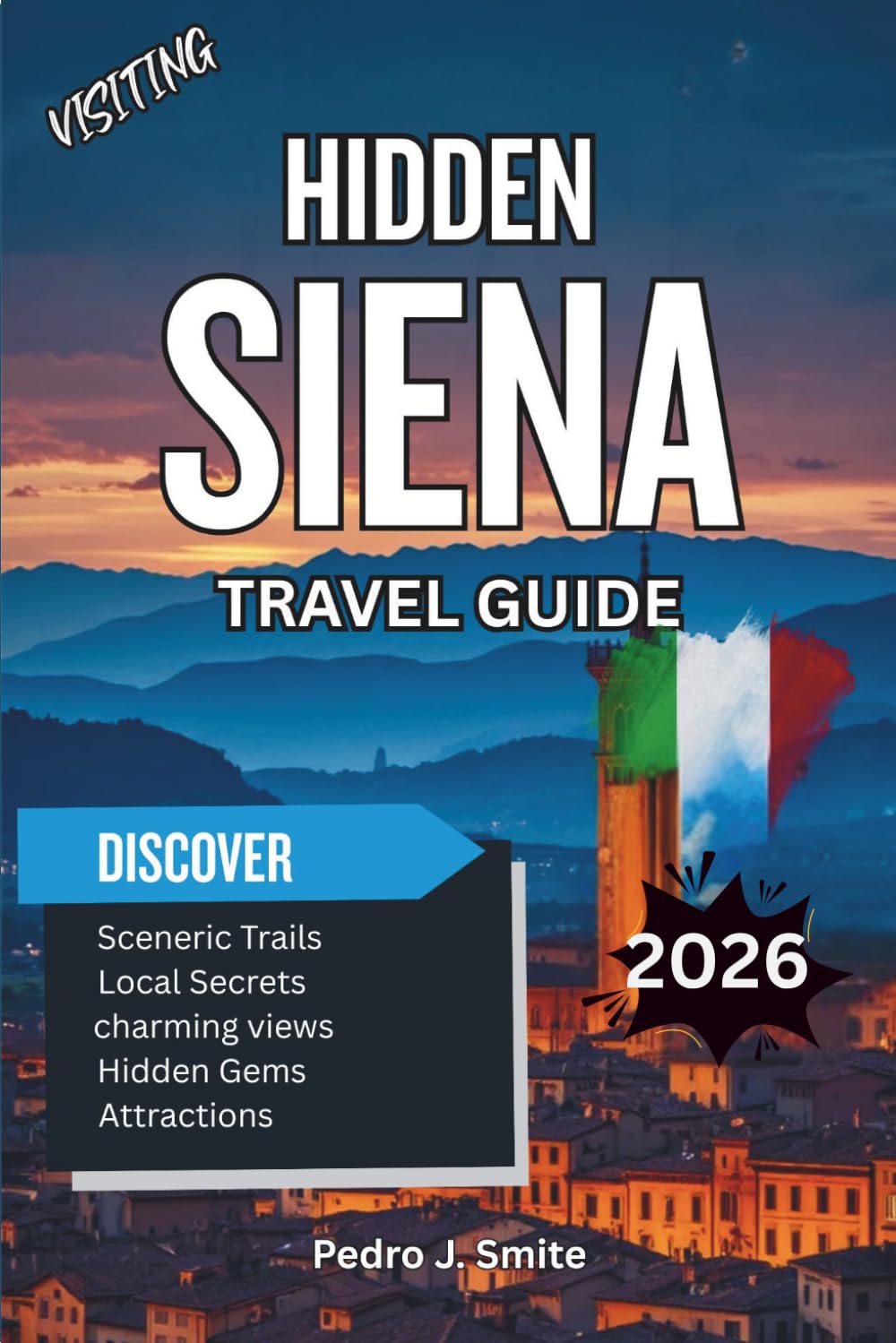 Hidden Siena 2026: Medieval Streets, Local Wine Tours, and Underrated Tuscan Charm Beyond the Palio