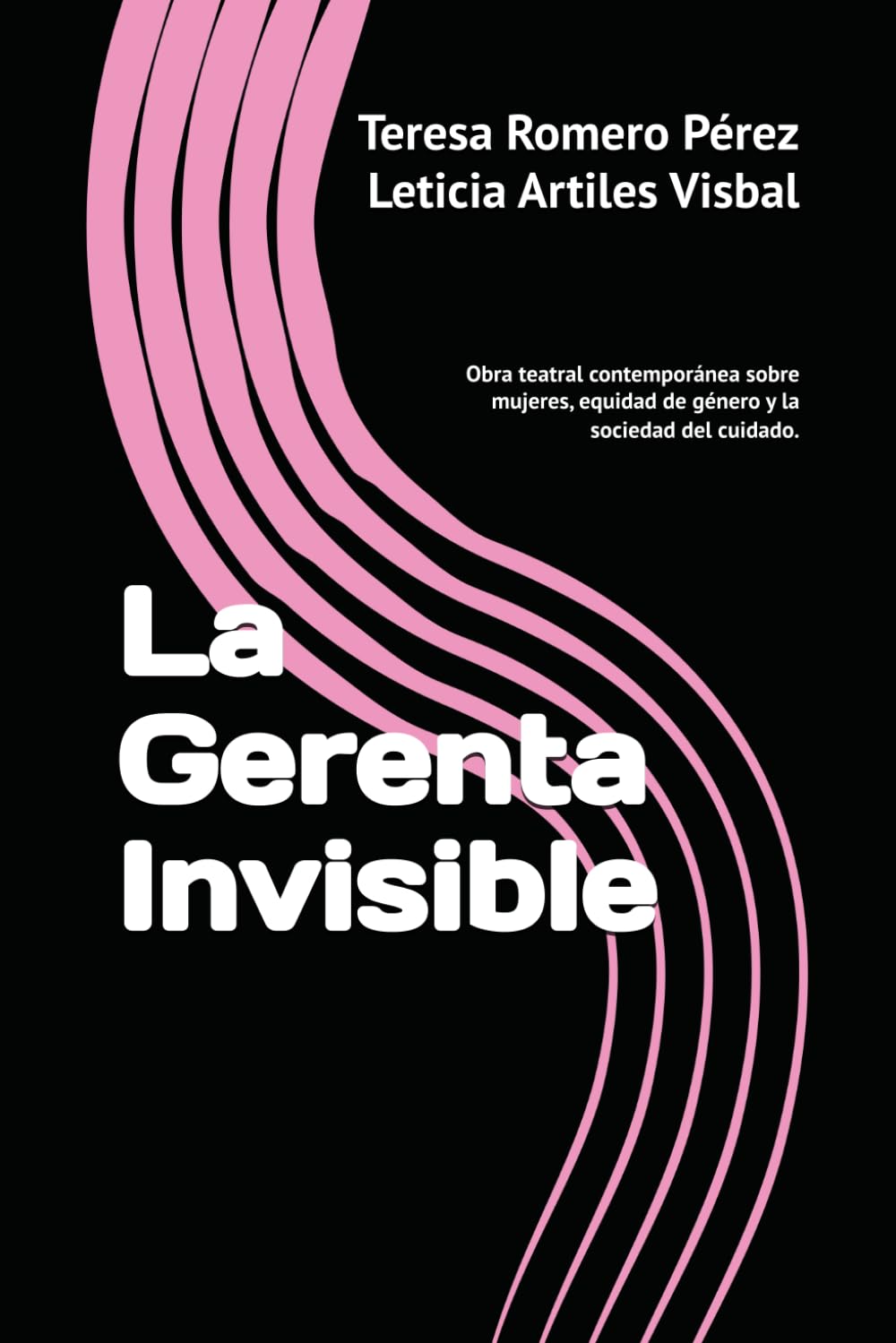 La Gerenta Invisible: Obra teatral contemporánea sobre mujeres, equidad de género y la sociedad del cuidado.