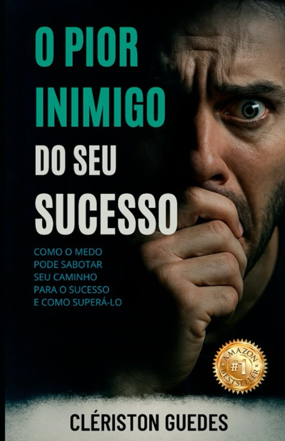 O Pior Inimigo do Seu Sucesso: Como o medo pode sabotar seu caminho para o sucesso e como superá-lo