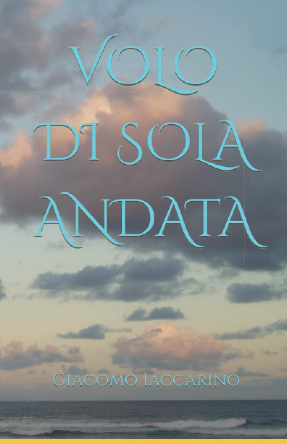 VOLO DI SOLA ANDATA (Italian Edition)