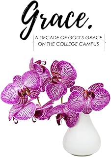 Grace: A Decade Of God's Grace on The College Campus
