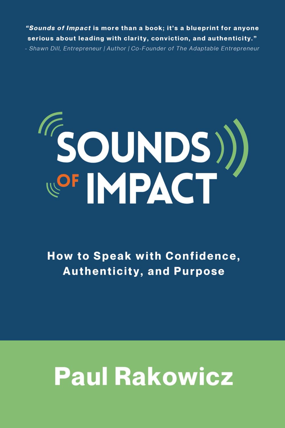 Sounds of Impact: How to Speak with Confidence, Authenticity, and Purpose