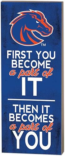 KH Sports Fan Boise State Broncos 7"x18" First You Become Sign, One Size, Multi