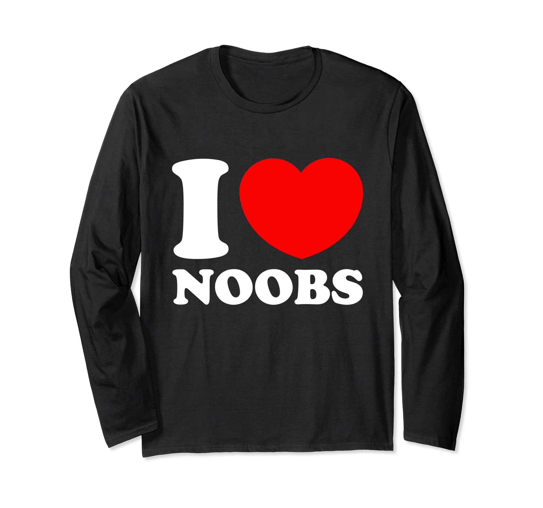 I Love Noobs Newbie Video Game Gaming Long Sleeve T-Shirt