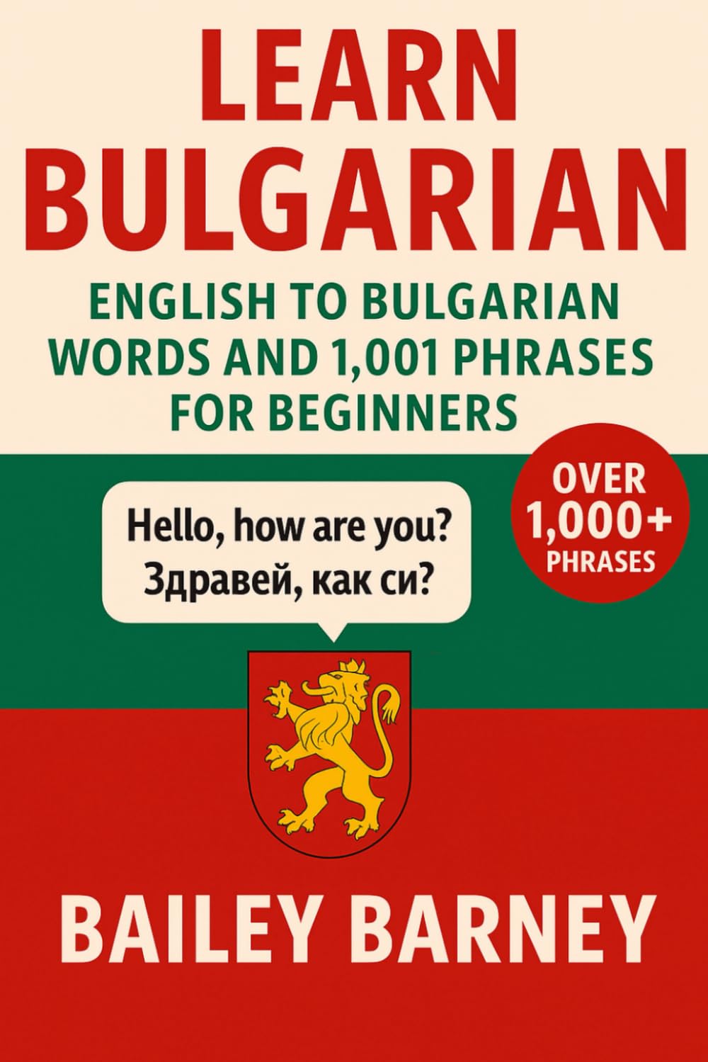 Learn Bulgarian: English to Bulgarian Words and 1.001 Phrases for Beginners