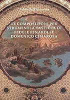 Le composizioni per strumenti a tastiera di Fedele Fenaroli e Domenico Cimarosa 8899565058 Book Cover