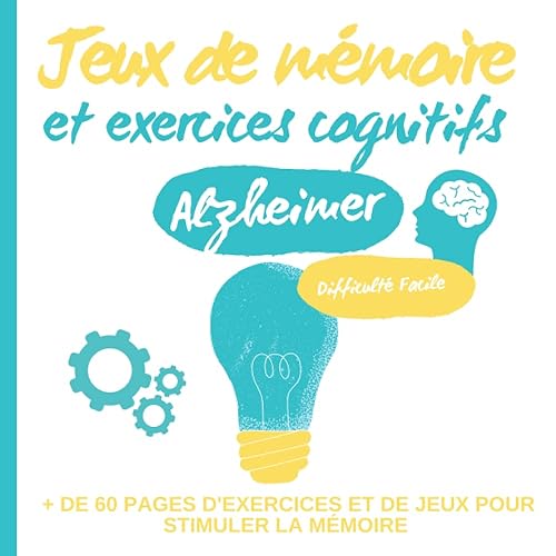 Jeux de mémoire et exercices cognitifs: + de 60 pages d’exercices et de jeux pour stimuler la mémoire. Cahier pédagogique pour adultes/séniors atteint ... Difficulté facile. Format carré en couleur.