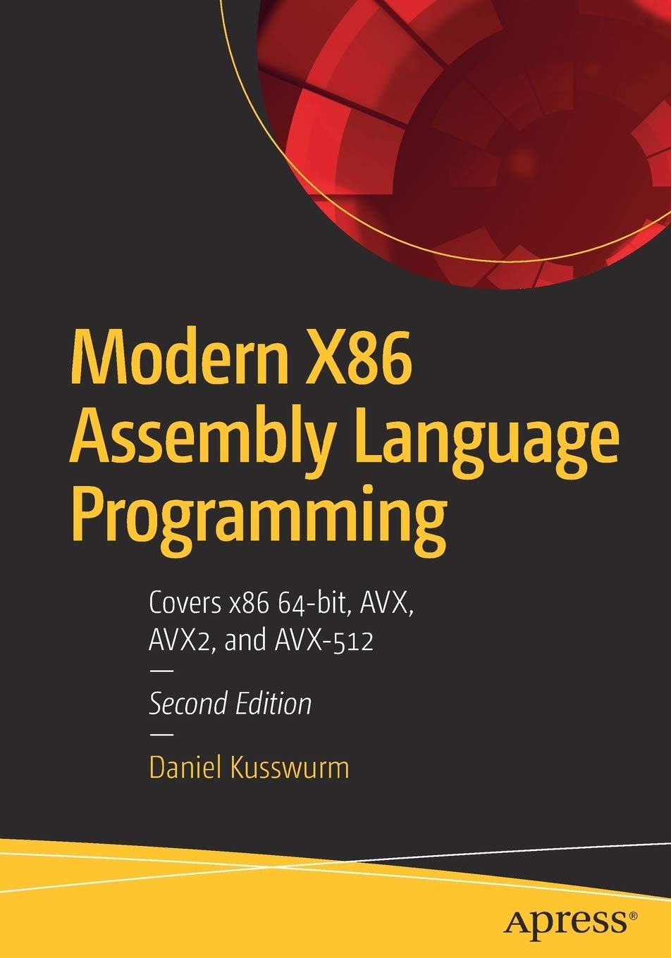 Modern X86 Assembly Language Programming: Covers X86 64-bit, AVX, AVX2, and AVX-512