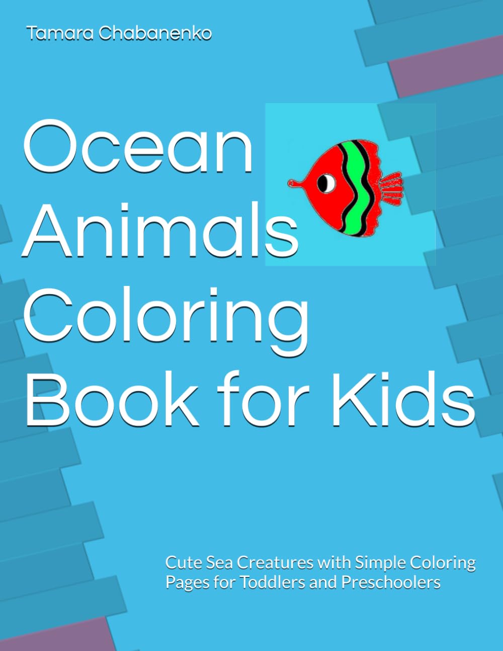 Ocean Animals Coloring Book for Kids: Cute Sea Creatures with Simple Coloring Pages for Toddlers and Preschoolers