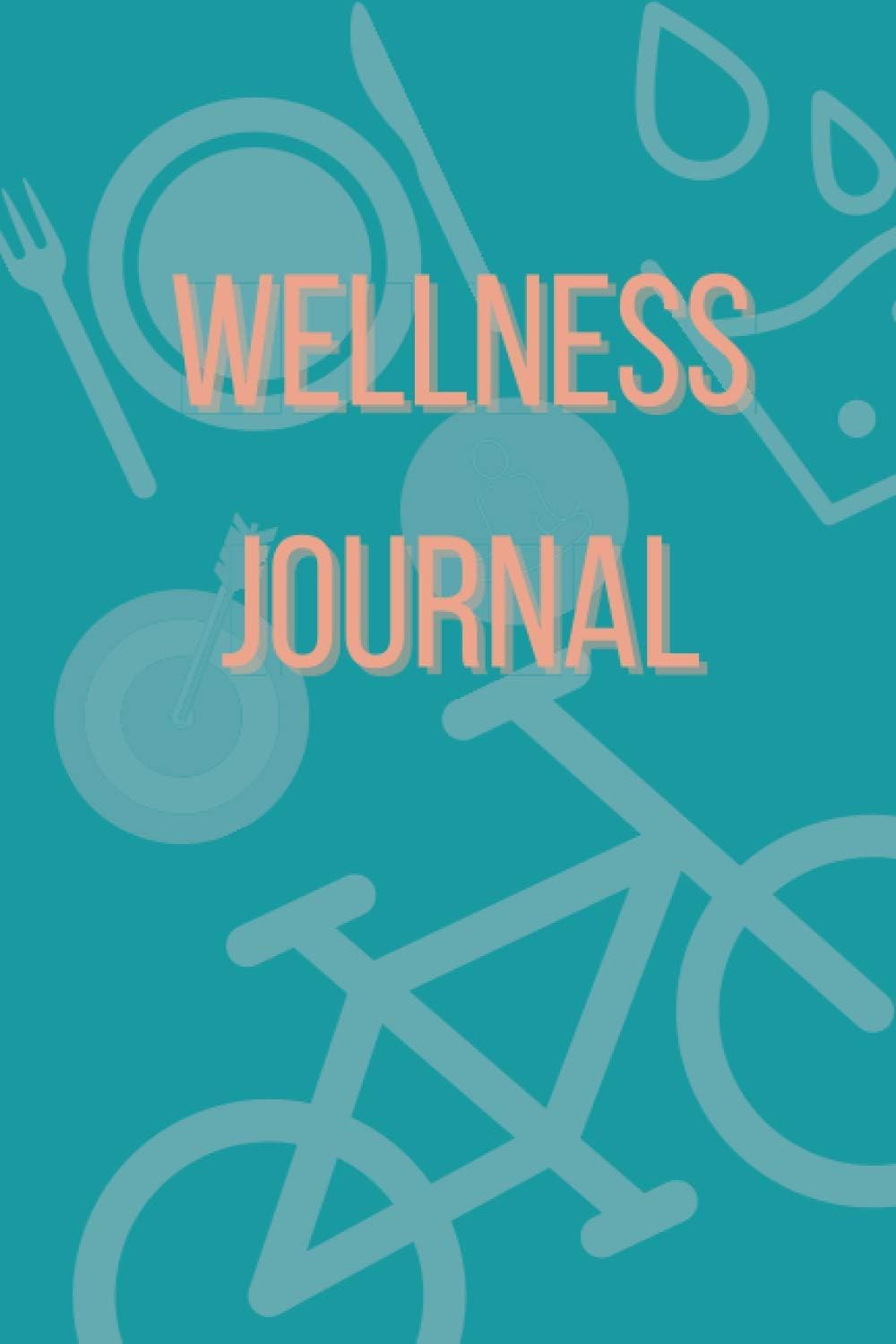 Wellness Journal: Track your daily wellness routine