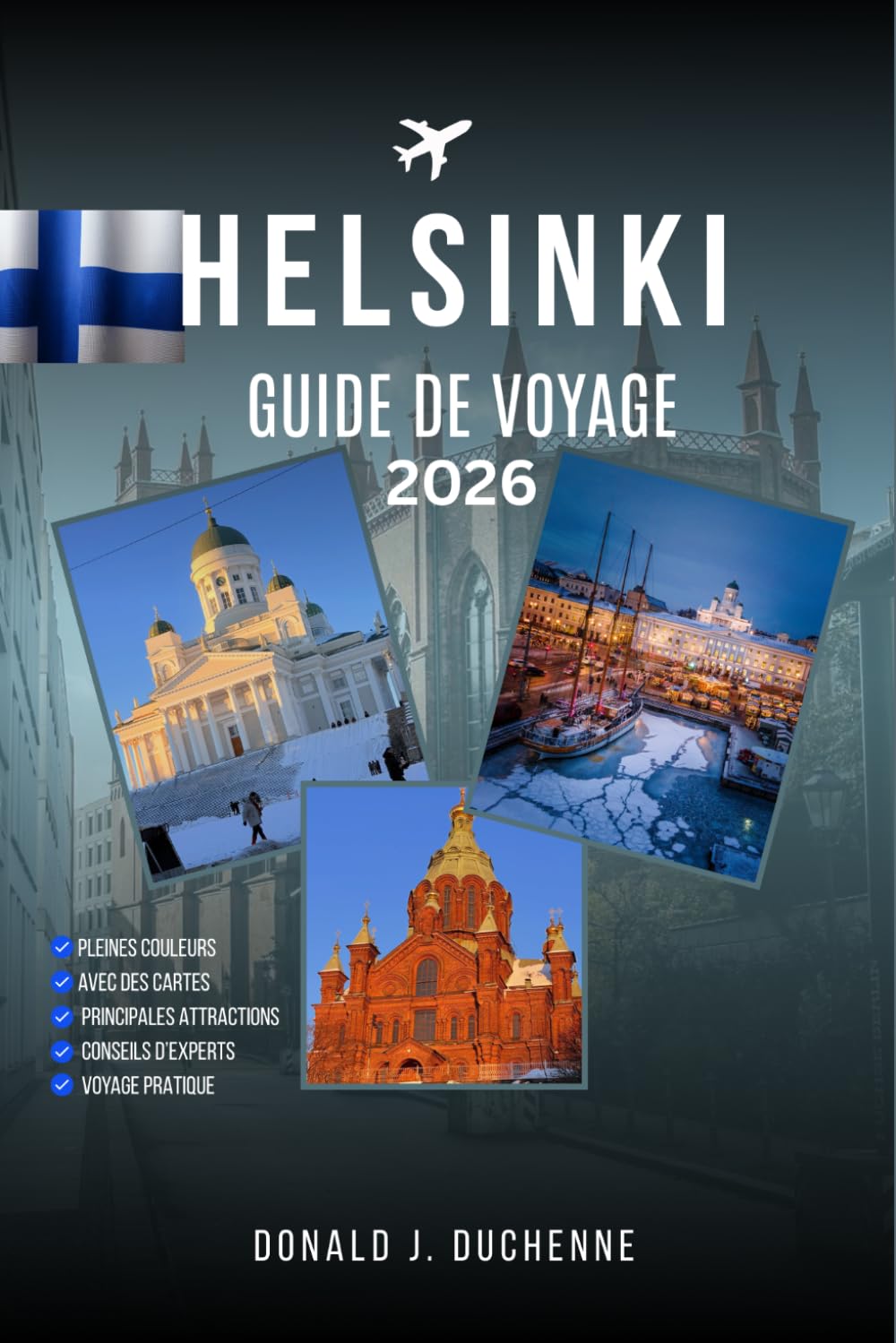 HELSINKI GUIDE DE VOYAGE 2026: Découvrez les sites emblématiques de la Finlande : la forteresse de Suomenlinna, Kauppatori, la cathédrale Ouspenski et ... à des itinéraires conçus par des experts.
