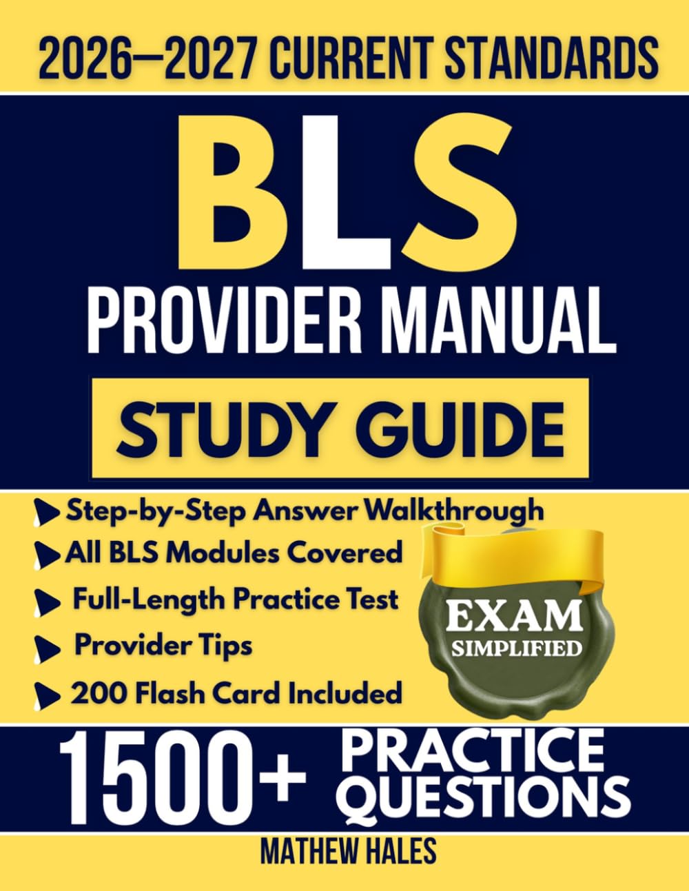 BLS PROVIDER MANUAL STUDY GUIDE 2026–2027: “Master CPR, AED Use, and Emergency Response Fast — Complete Training Guide with 1500+ Practice Questions, ... Scenarios, and Updated Life-Saving Protocols”