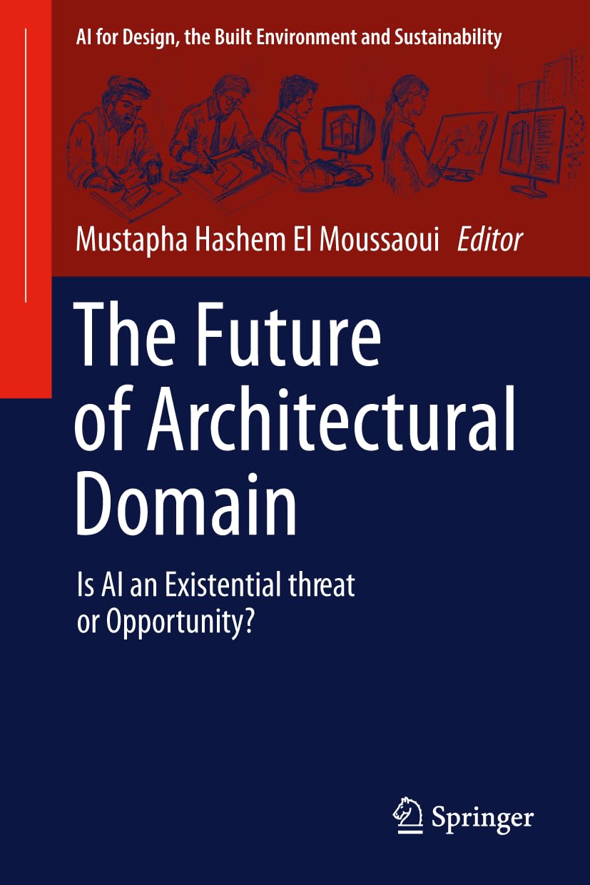 The Future of Architectural Domain: Is AI an Existential threat or Opportunity? (AI for Design, the Built Environment and Sustainability)