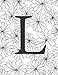 L: Monogram Initial L Notebook for Women and Girls-Black and White Flower-120 Pages 8.5 x 11