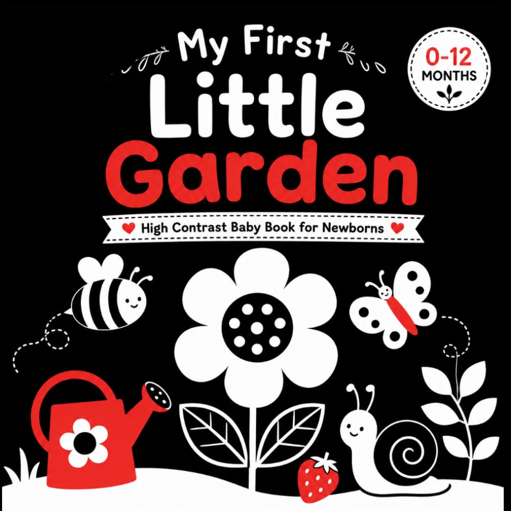 My First Little Garden: High Contrast Baby Book for Newborns