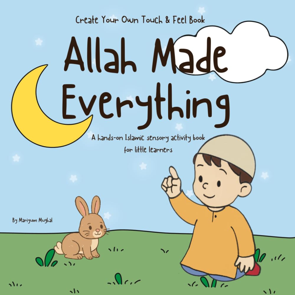 Create Your Own Touch & Feel - Allah Made Everything: Cut & Stick Islamic Activity Book | Touch & Feel | Early learning (That’s not my… Muslim Edition)