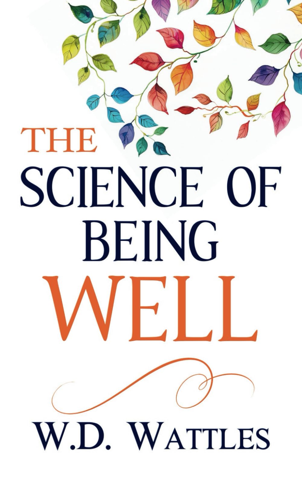 The Science of Being Well: Master Your Mind for Improved Well-Being
