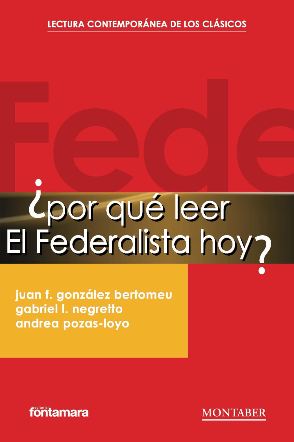¿Por qué leer El Federalista hoy? (Spanish Edition)