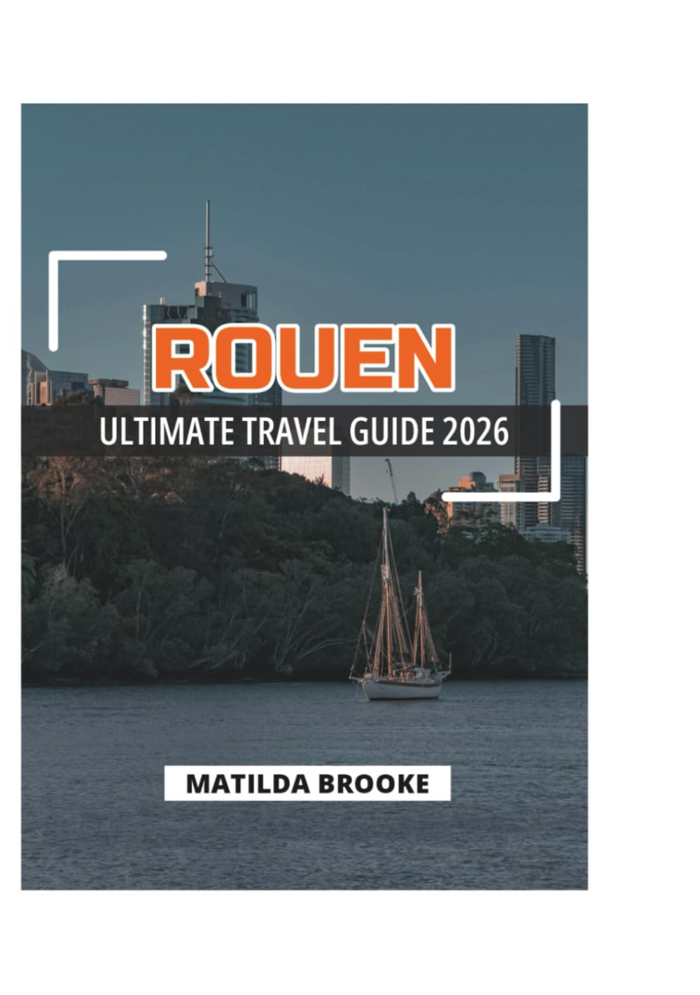 ROUEN ULTIMATE TRAVEL GUIDE 2026