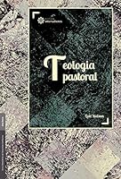 Teologia pastoral 8559726942 Book Cover