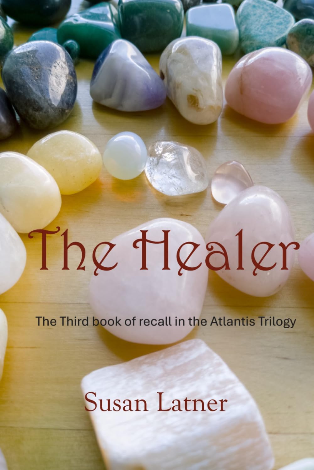 The Healer: The third book of recall in the Atlantis Trilogy