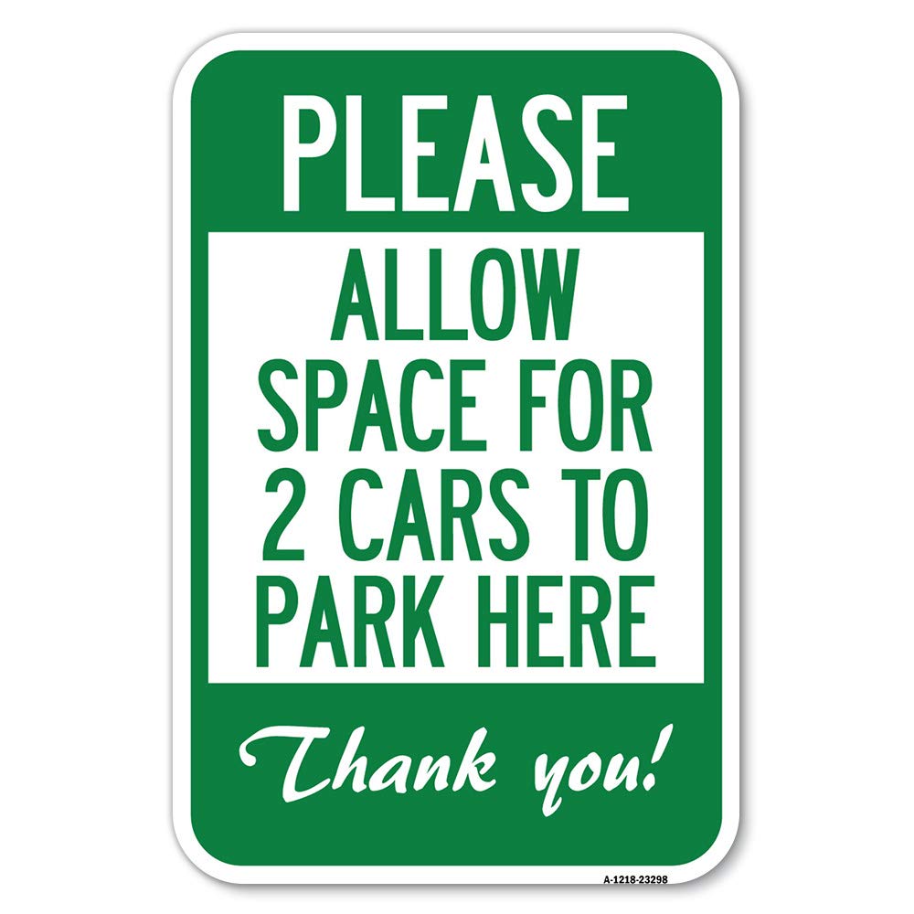 Please - Allow Space for 2 Cars to Park Here Thank You! | 12" X 18" Heavy-Gauge Aluminum Rust Proof Parking Sign | Protect Your Business &