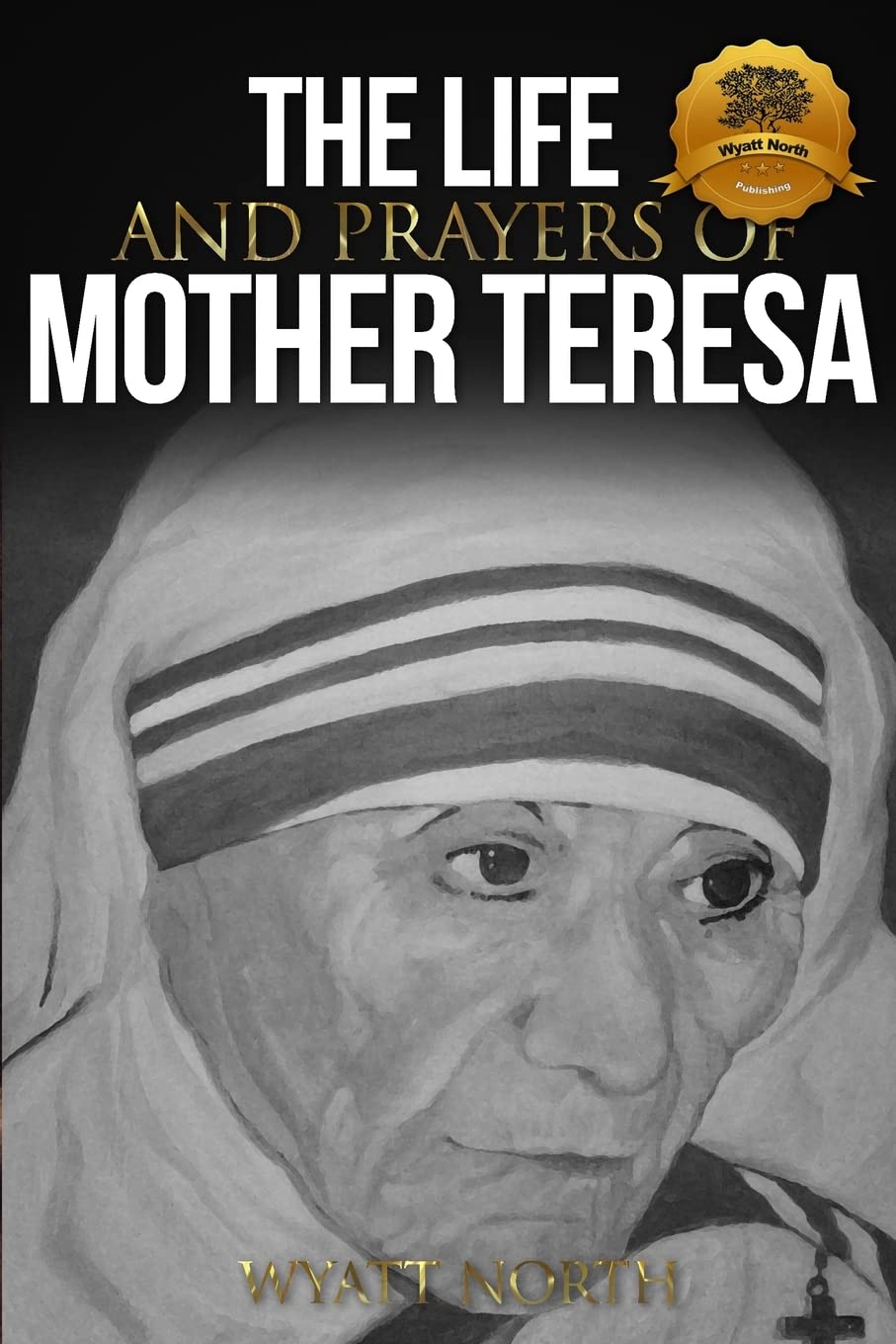 The Life and Prayers of Mother Teresa