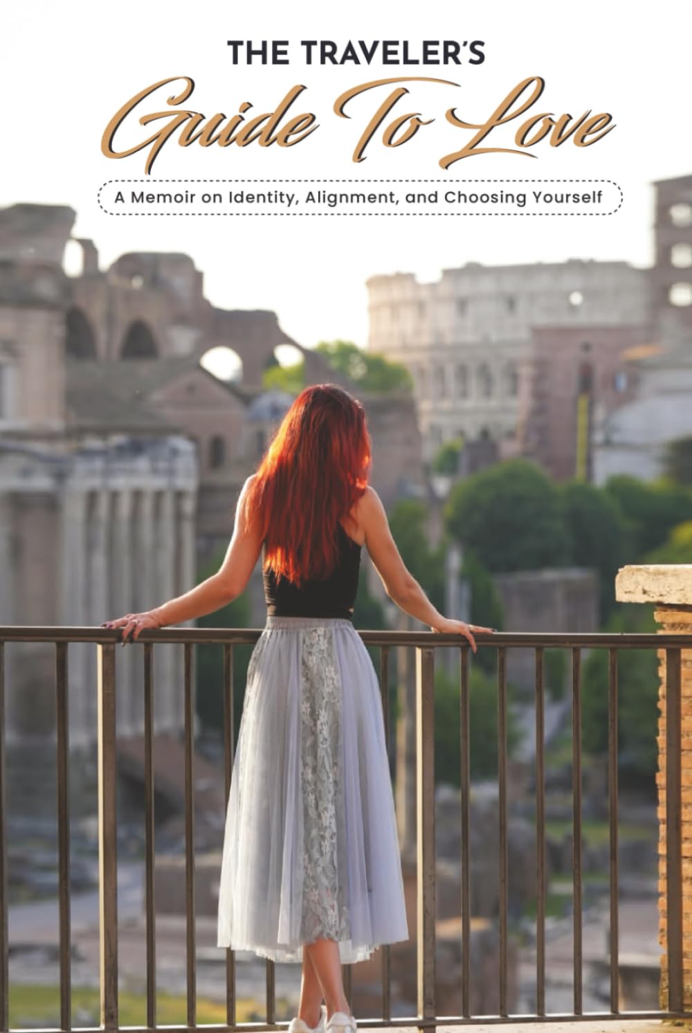 The Traveler's Guide to Love: A Memoir on Identity, Alignment, and Choosing Yourself