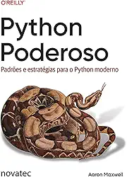 Python Poderoso: Padrões e estratégias para o Python moderno