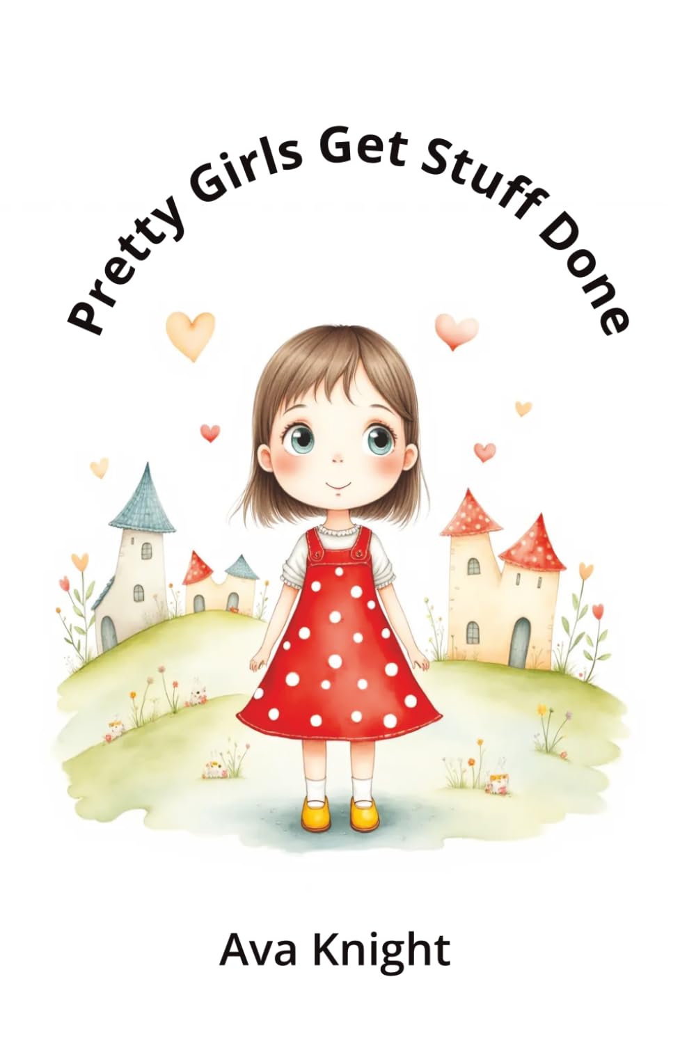 Pretty Girls Get Stuff Done: An enchanting fairytale story adventure through the magical Whispering Woods.
