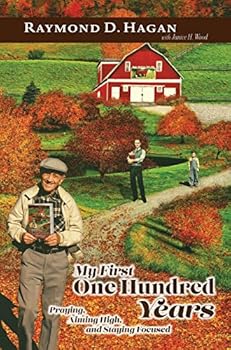 Hardcover My First One Hundred Years: Praying, Aiming High and Staying Focused Book