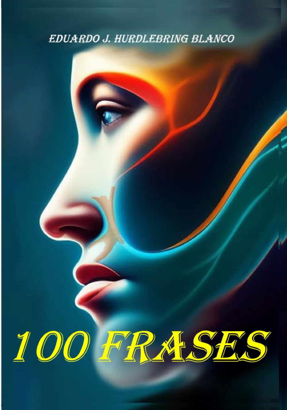 100 FRASES: Reflexiones y relatos breves sobre la vida, el tiempo y la condición humana