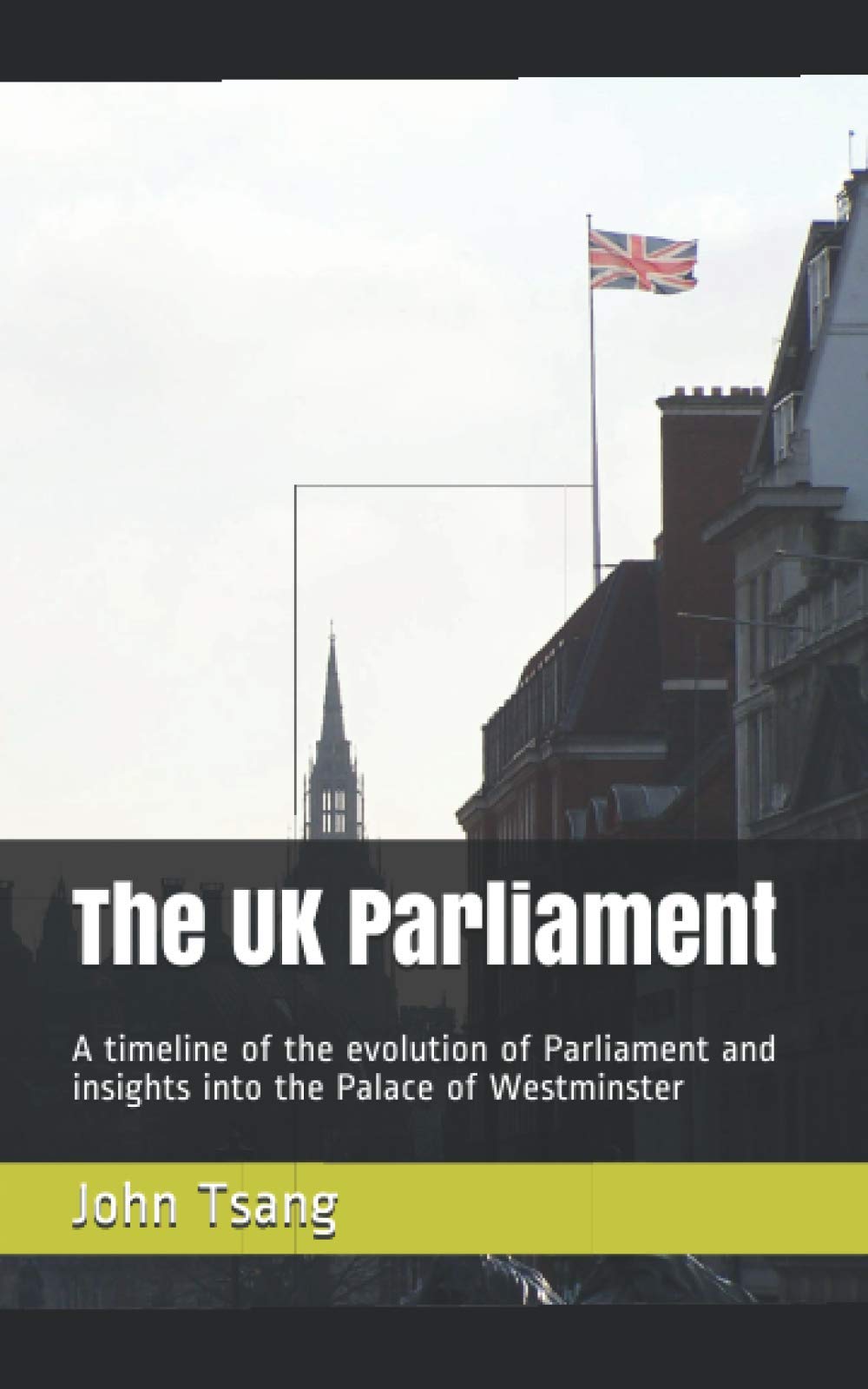 The UK Parliament: A timeline of the evolution of Parliament and insights into the Palace of Westminster