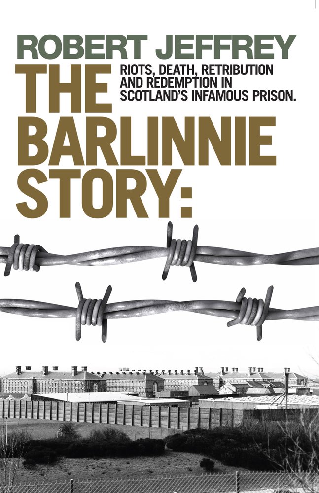 Buy The Barlinnie Story: Riots, Death, Retribution and Redemption in Scotland's Infamous Prison — BookShops.in