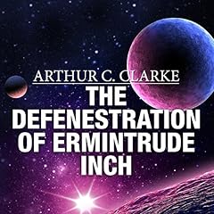 The Defenestration of Ermintrude Inch Audiolibro Por Arthur C. Clarke arte de portada