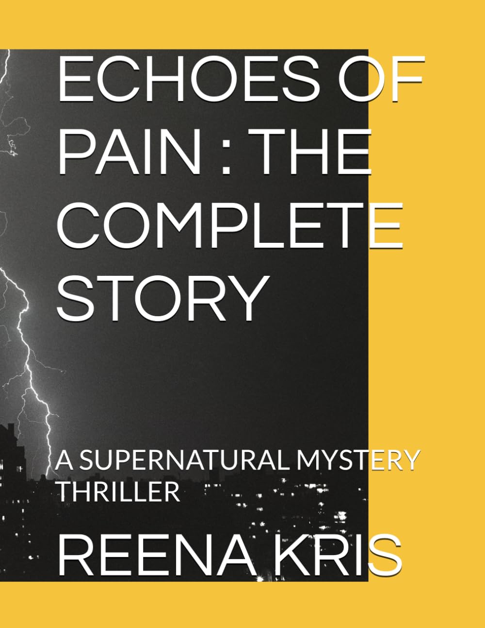 ECHOES OF PAIN : THE COMPLETE STORY: A SUPERNATURAL MYSTERY THRILLER